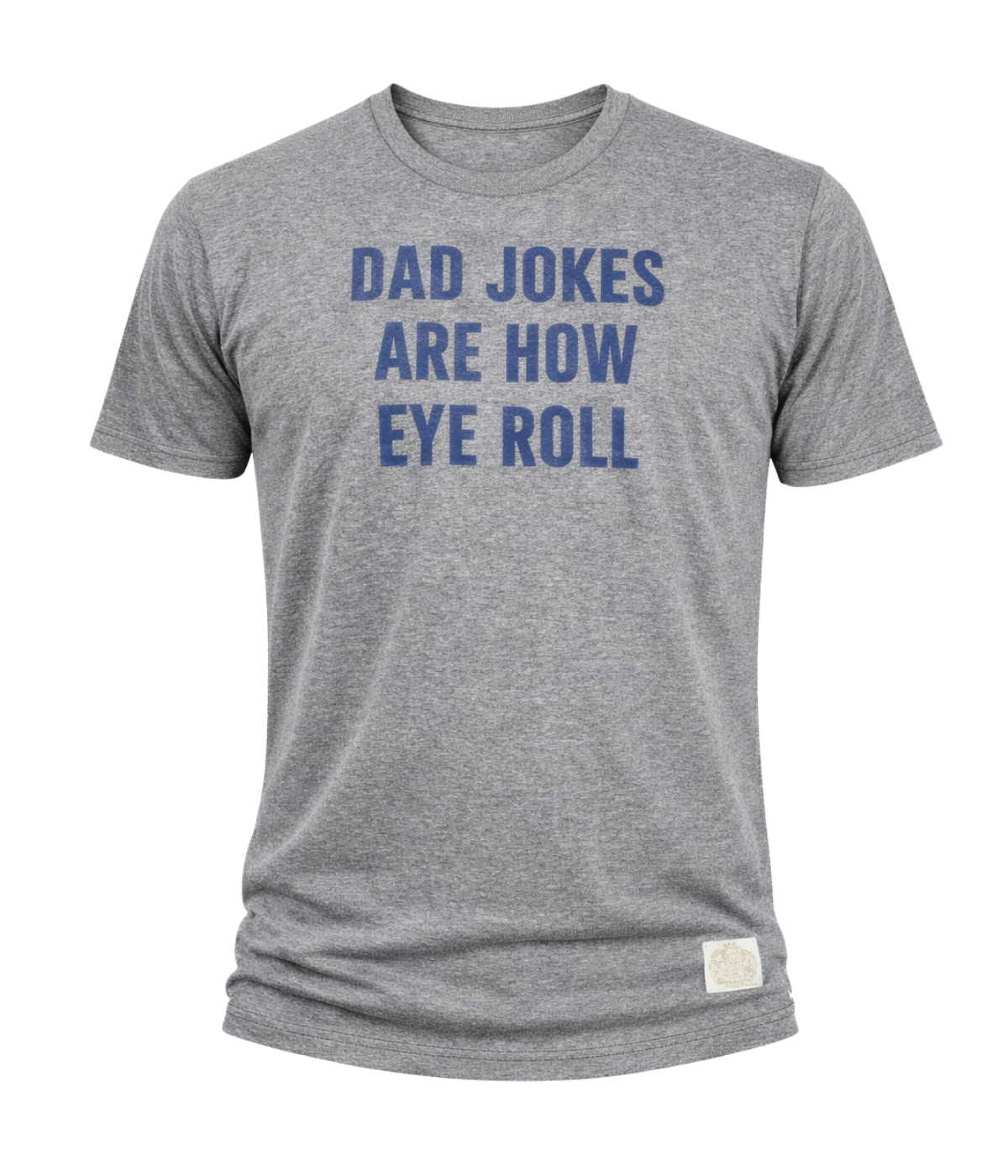 Dad Jokes Are How Eye Roll Tee in Grey