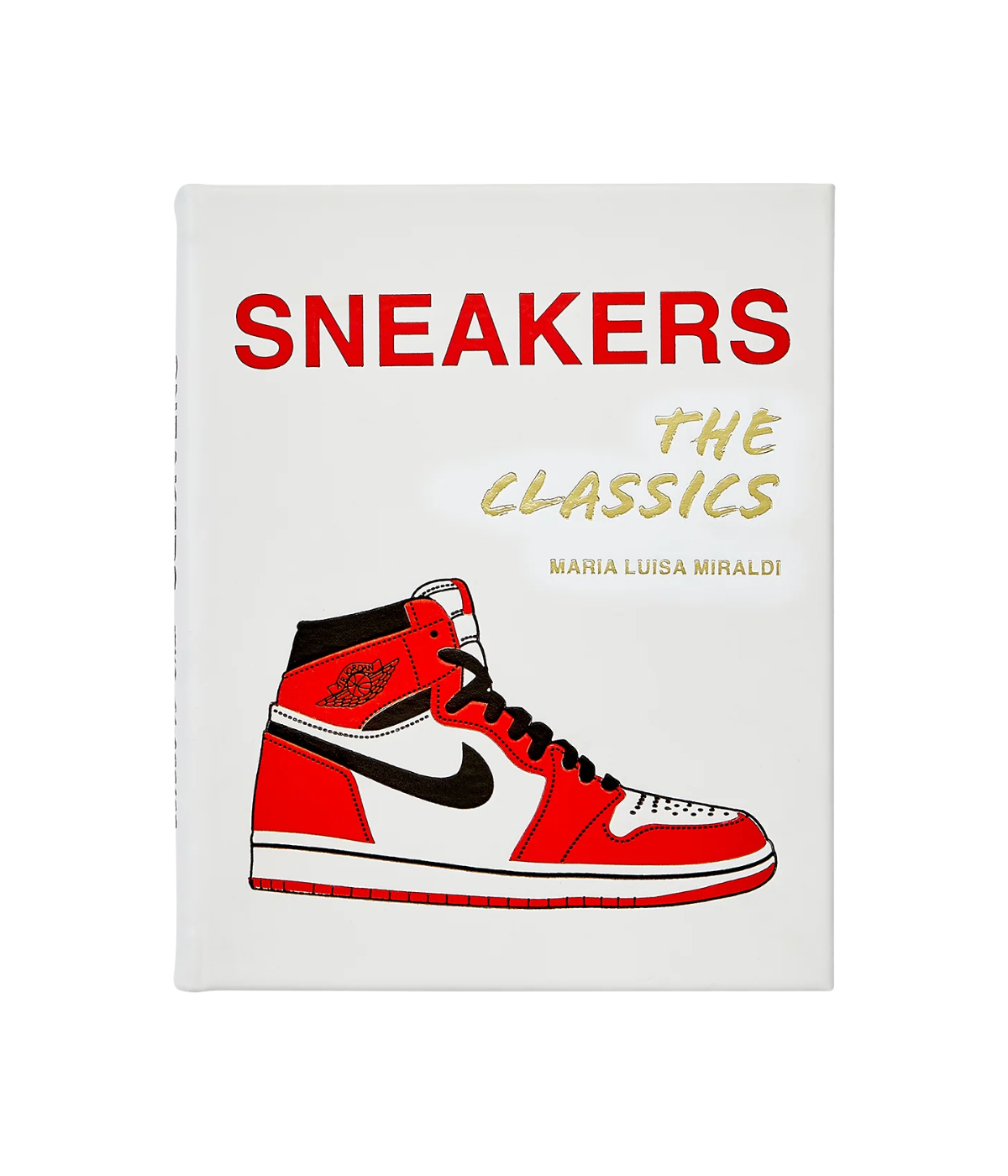 Sneakers The Classics Book