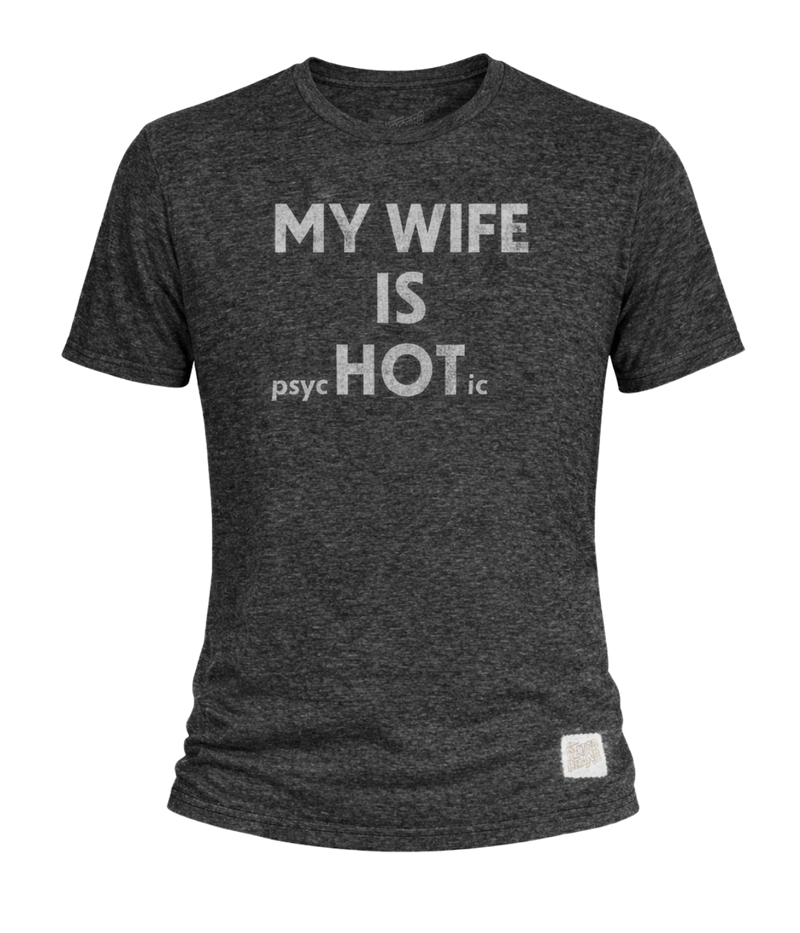 My Wife Is Psychotic Tee in Black
